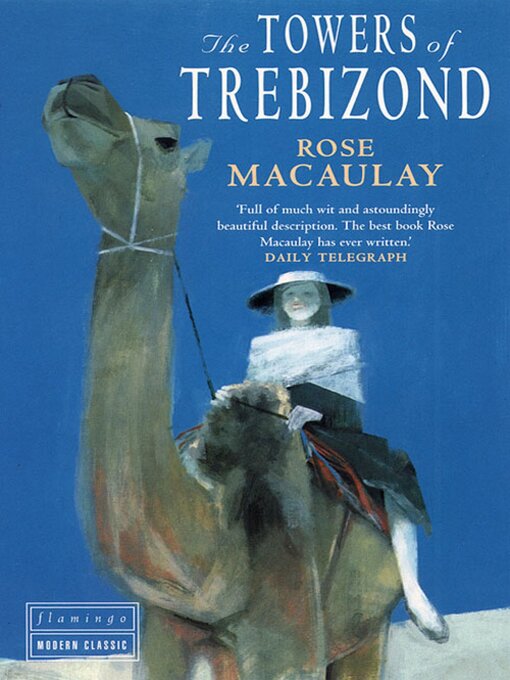 Title details for The Towers of Trebizond by Rose Macaulay - Available